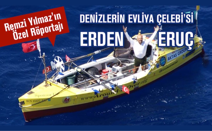 DENİZLERİN EVLİYA ÇELEBİ’Sİ ERDEN ERUÇ