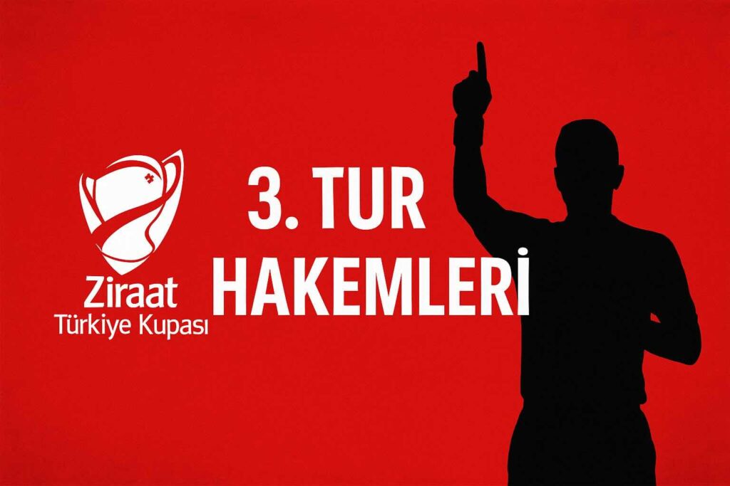 Ziraat Türkiye Kupası 3. Tur Hakemleri Açıklandı
